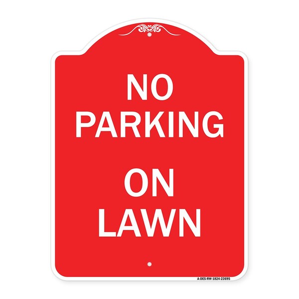 Designer Series Sign-No Parking on Lawn, Red & White Aluminum Sign, 18" x 24", RW-1824-23695